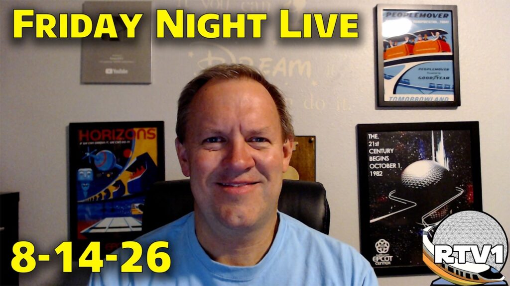 Friday Night Live Stream Announcement – 8-14-26 – Walt Disney World