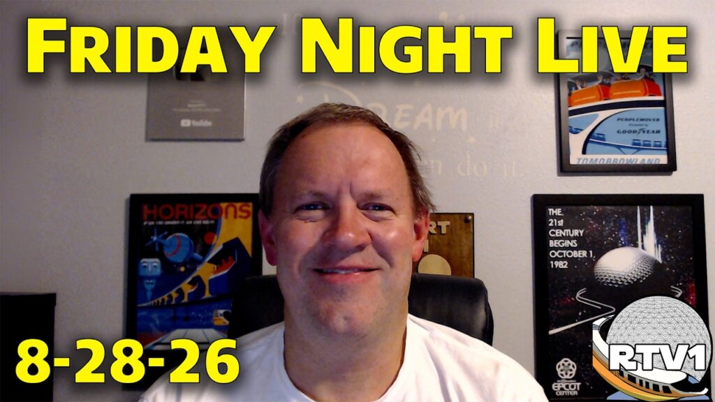 Friday Night Live Stream Announcement – 8-28-26 – Walt Disney World